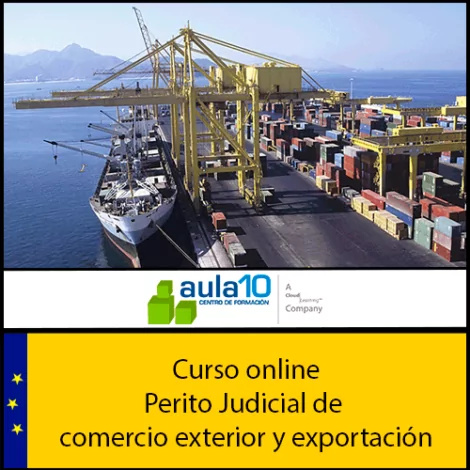 Curso online de perito judicial de comercio exterior y exportación