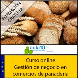Curso Online Gratis Gestión de Negocio en Comercios de Panadería