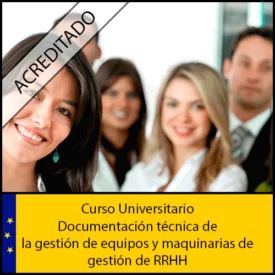 Documentación técnica de la gestión de equipos y maquinarias de gestión de recursos humanos Universidad Antonio de nebrija Curso online Creditos ECTS
