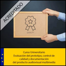 Evaluación del prototipo, control de calidad y documentación del producto audiovisual multimedia Universidad Antonio de nebrija Curso online Creditos ECTS