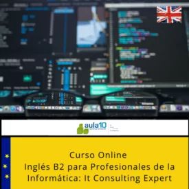 Inglés B2 para Profesionales de la Informática: It Consulting Expert