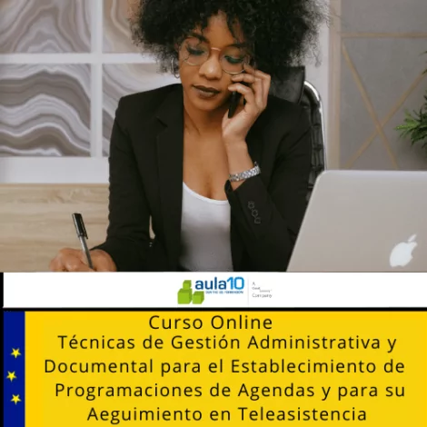 Curso Online Técnicas de Gestión Administrativa y Documental para el Establecimiento de Programaciones de Agendas y para su Seguimiento en Teleasistencia