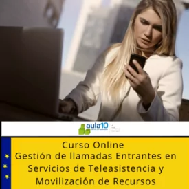 Curso Online Gestión de Llamadas Entrantes en Servicios de Teleasistencia y Movilización de Recursos