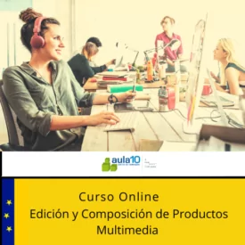 Curso Online Edición y Composición de Productos Multimedia