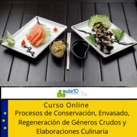 Procesos de conservación, envasado, regeneración de géneros crudos y elaboraciones culinaria