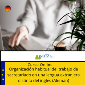 Organización habitual del trabajo de secretariado en una lengua extranjera distinta del inglés (alemán)