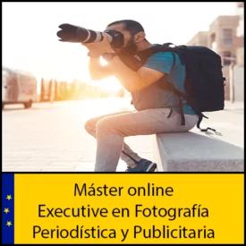 Máster online Executive en Fotografía Periodística y Publicitaria.