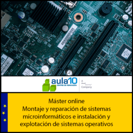 Máster online en Montaje y Reparación de Sistemas Microinformáticos e Instalación y Explotación de Sistemas Operativos