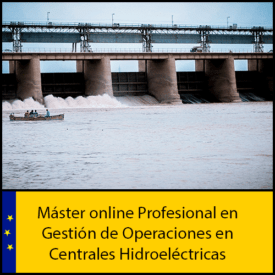 Máster online Profesional en Gestión de Operaciones en Centrales Hidroeléctricas
