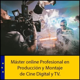 Máster online Profesional en Producción y Montaje de Cine Digital y TV.