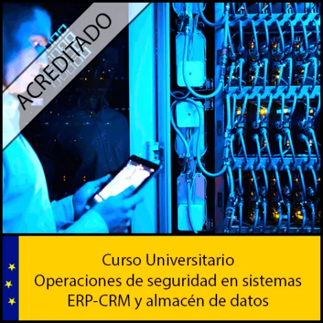 Operaciones de seguridad en sistemas ERP-CRM y almacén de datos