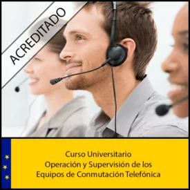 Operación y Supervisión de los Equipos de Conmutación Telefónica Universidad Antonio de nebrija Curso online Creditos ECTS