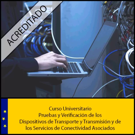 Pruebas y Verificación de los Dispositivos de Transporte y Transmisión y de los Servicios de Conectividad Asociados