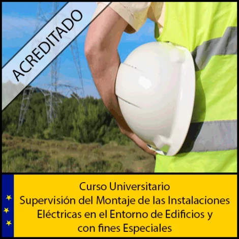 Supervisión del Montaje de las Instalaciones Eléctricas en el Entorno de Edificios y con fines Especiales