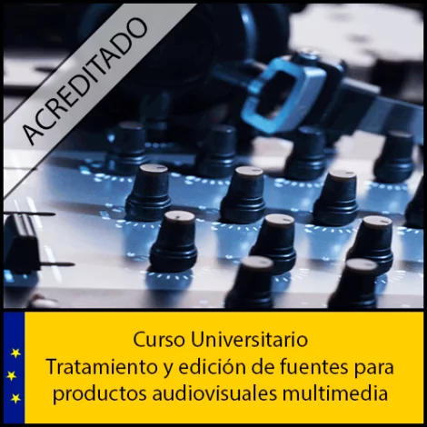 Tratamiento y edición de fuentes para productos audiovisuales multimedia