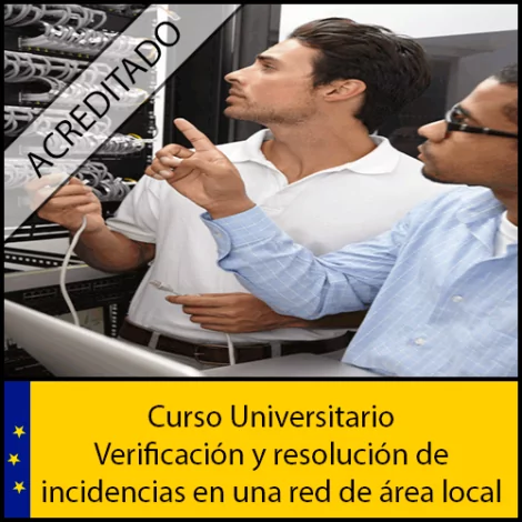 Verificación y resolución de incidencias en una red de área local Universidad Antonio de nebrija Curso online Creditos ECTS